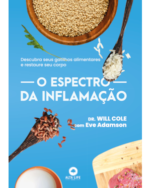 O espectro da inflamação: descubra seus gatilhos alimentares e restaure seu corpo