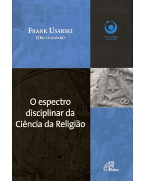 O ESPECTRO DISCIPLINAR DA CIÊNCIA DA RELIGIÃO