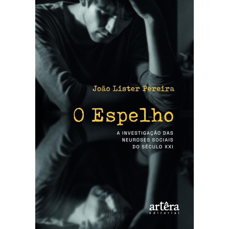 O ESPELHO: A INVESTIGAÇÃO DAS NEUROSES SOCIAIS DO SÉCULO XXI