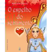 O ESPELHO DO SENTIMENTO