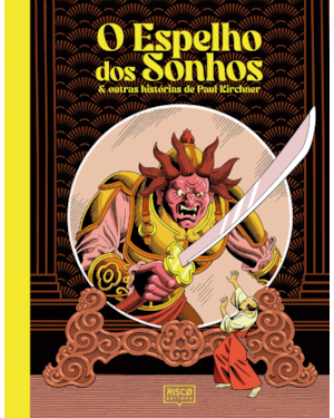 O ESPELHO DOS SONHOS: & OUTRAS HISTÓRIAS DE PAUL KIRCHNER