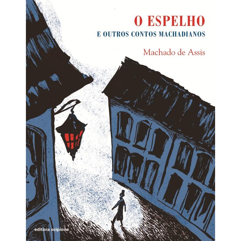 O ESPELHO: E OUTROS CONTOS MACHADIANOS
