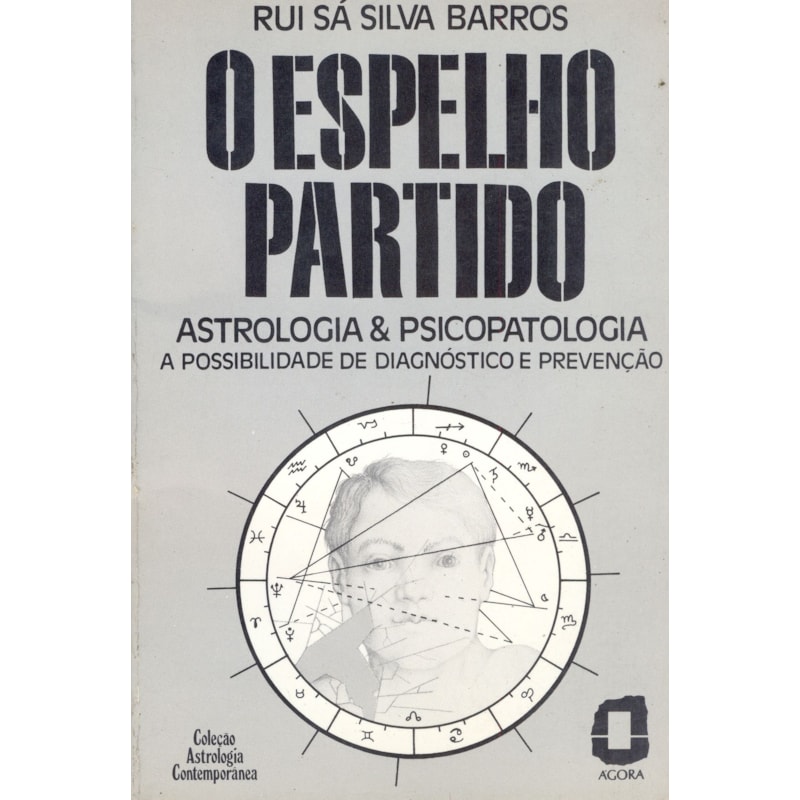 O ESPELHO PARTIDO: ASTROLOGIA & PSICOPATOLOGIA A POSSIBILIDADE DE DIAGNÓSTICO E PREVENÇÃO