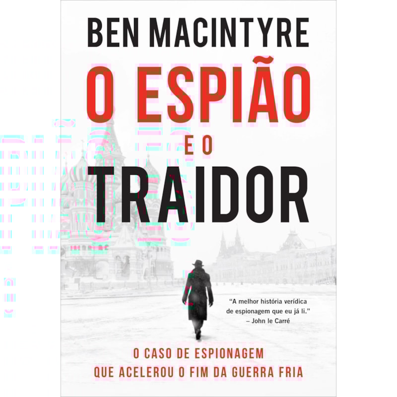 O ESPIÃO E O TRAIDOR: O CASO DE ESPIONAGEM QUE ACELEROU O FIM DA GUERRA FRIA