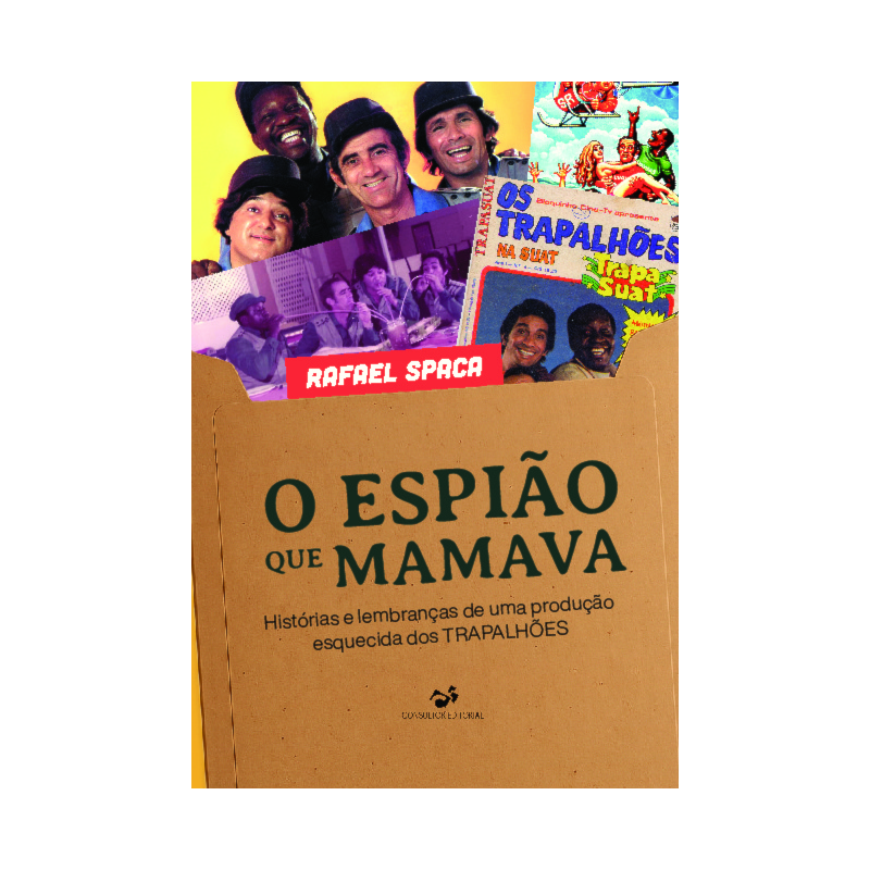 O Espião que Mamava: Histórias e lembranças de uma produção esquecida dos Trapalhões.