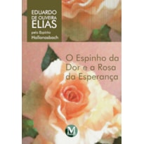 O ESPINHO DA DOR E A ROSA DA ESPERANÇA