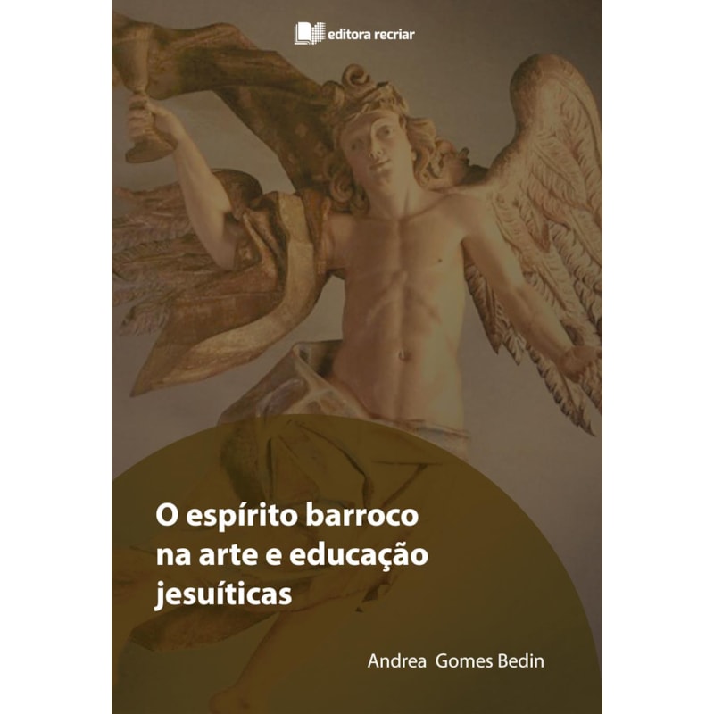 O ESPÍRITO BARROCO NA ARTE E EDUCAÇÃO JESUÍTICAS