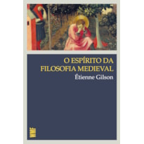 O ESPÍRITO DA FILOSOFIA MEDIEVAL
