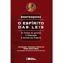 O ESPÍRITO DAS LEIS - 9ª EDIÇÃO 2008: AS FORMAS DE GOVERNO: A FEDERAÇÃO: A DIVISÃO DOS PODERES