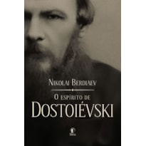 O ESPÍRITO DE DOSTOIÉVSKI