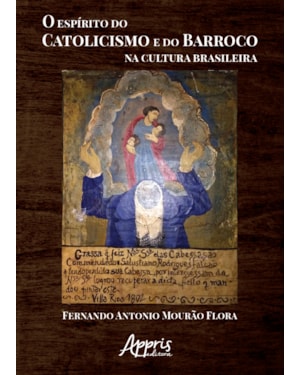 O ESPÍRITO DO CATOLICISMO E DO BARROCO NA CULTURA BRASILEIRA