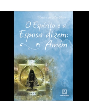 O ESPÍRITO E A ESPOSA DIZEM: AMÉM
