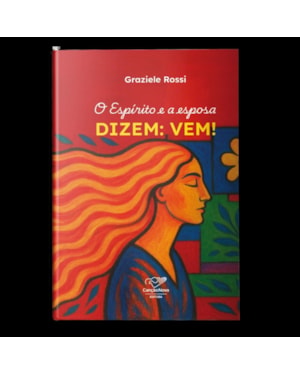 O ESPÍRITO E A ESPOSA DIZEM VEM