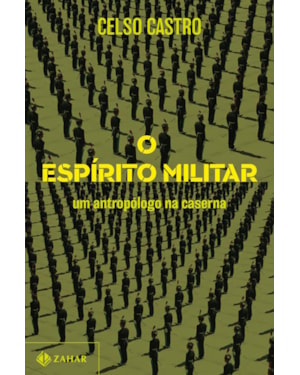 O ESPÍRITO MILITAR: UM ANTROPÓLOGO NA CASERNA