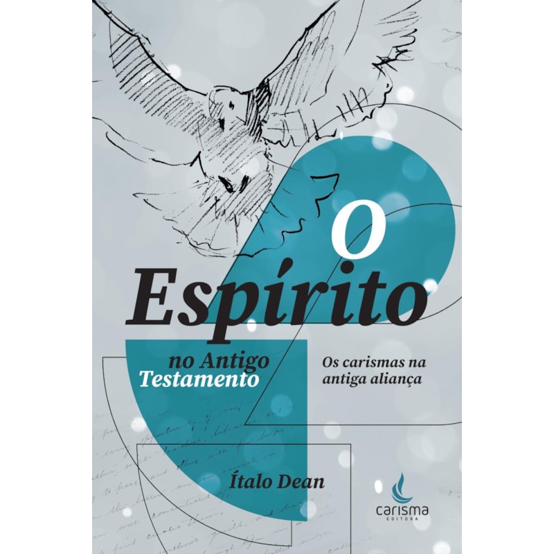 O ESPÍRITO NO ANTIGO TESTAMENTO - OS CARISMAS NA ANTIGA ALIANÇA