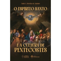 O Espírito Santo e a Cultura de Pentecostes