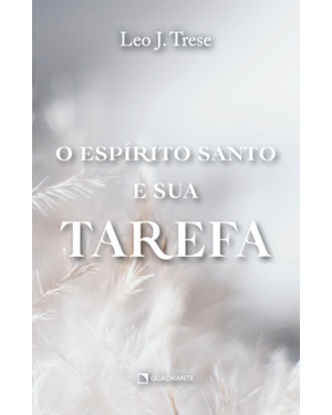 O ESPÍRITO SANTO E SUA TAREFA