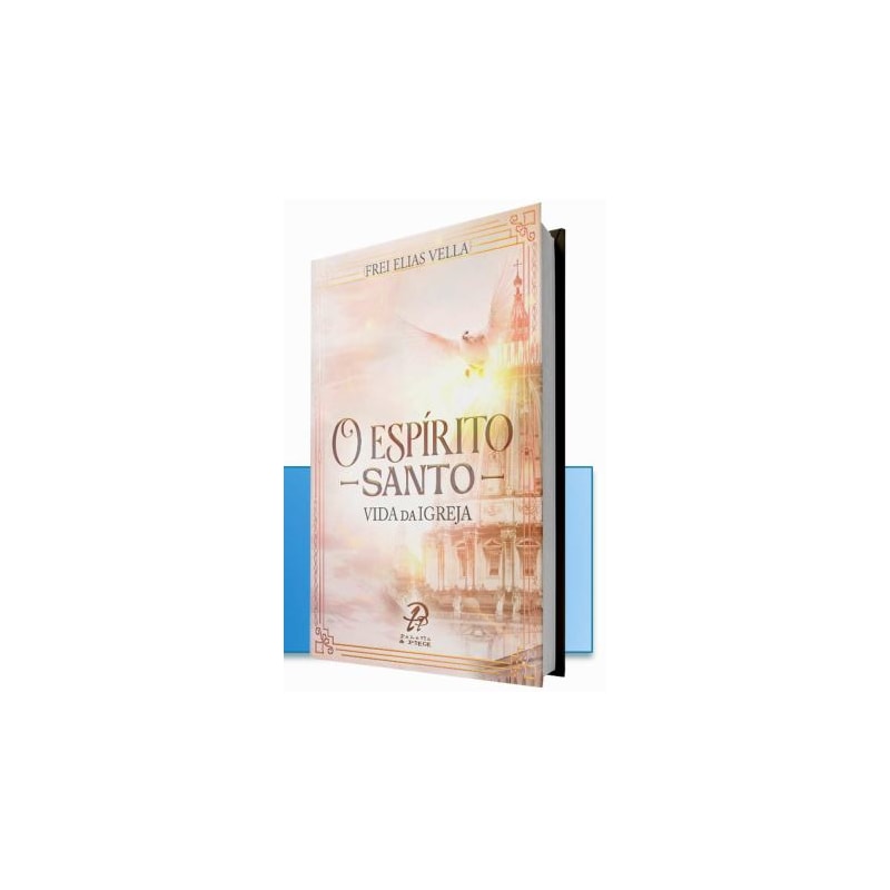 O ESPÍRITO SANTO - VIDA DA IGREJA