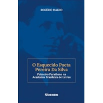 O esquecido poeta Pereira da Silva: Primeiro paraibano na Academia Brasileira de Letras