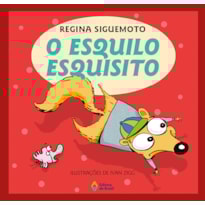 O ESQUILO ESQUISITO