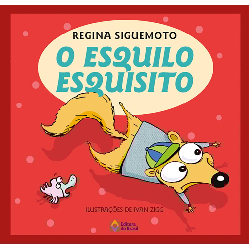 O ESQUILO ESQUISITO