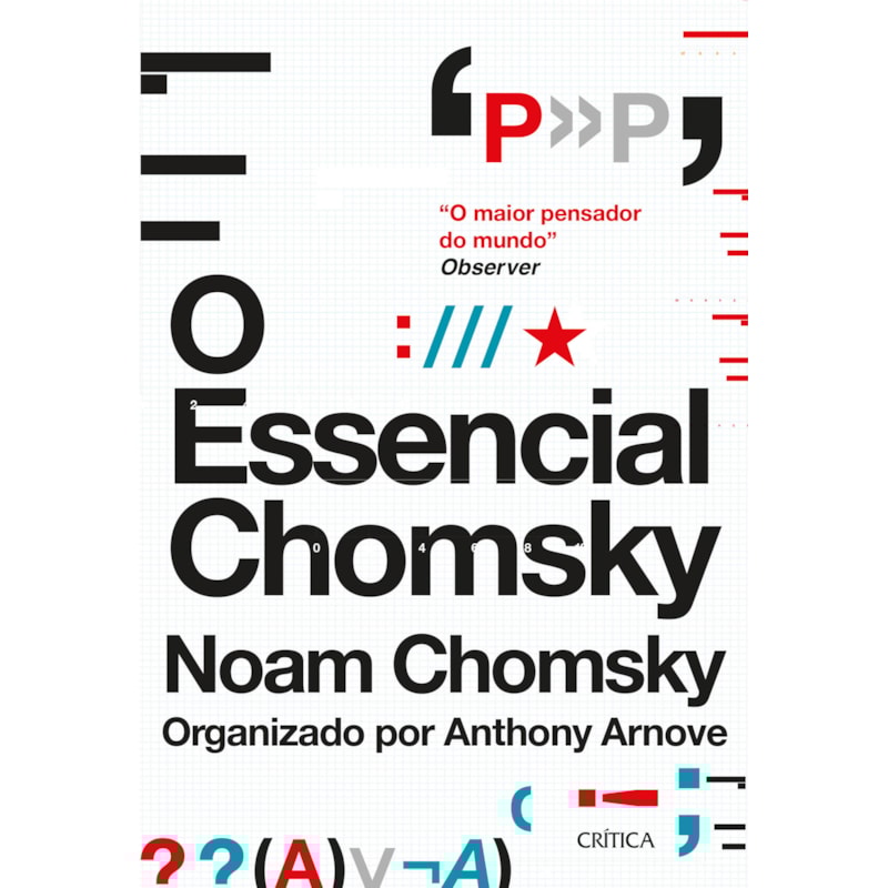 O ESSENCIAL CHOMSKY: OS PRINCIPAIS ENSAIOS SOBRE POLÍTICA, FILOSOFIA, LINGUÍSTICA E TEORIA DA COMUNICAÇÃO