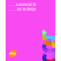 O ESSENCIAL DA COR NO DESIGN