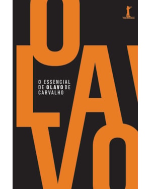 O ESSENCIAL DE OLAVO DE CARVALHO