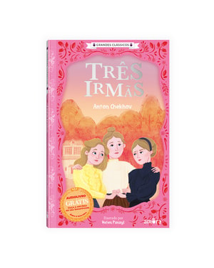 O Essencial dos Contos Russos - Três Irmãs - Livro + Audiolivro Grátis