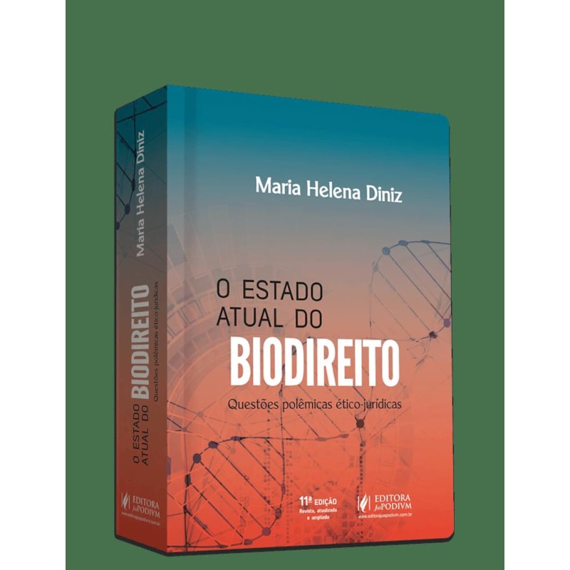 O ESTADO ATUAL DO BIODIREITO - QUESTÕES POLÊMICAS ÉTICO-JURÍDICAS (2024)
