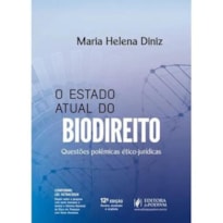 O ESTADO ATUAL DO BIODIREITO: QUESTÕES POLÊMICAS ÉTICO-JURÍDICAS