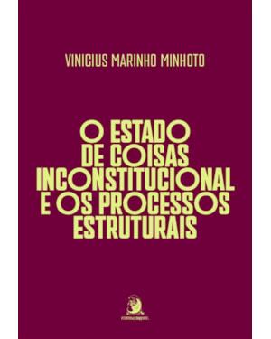 O estado de coisas inconstitucional e os processos estruturais