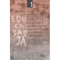 O estado e as políticas educacionais no tempo presente: estado neoliberal e retrocessos democráticos
