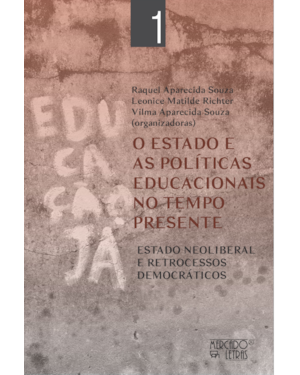 O estado e as políticas educacionais no tempo presente: estado neoliberal e retrocessos democráticos