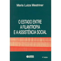 O ESTADO ENTRE A FILANTROPIA E A ASSISTÊNCIA SOCIAL