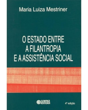 O ESTADO ENTRE A FILANTROPIA E A ASSISTÊNCIA SOCIAL