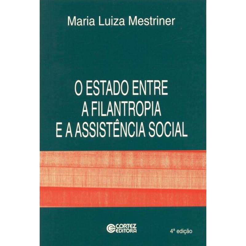 O ESTADO ENTRE A FILANTROPIA E A ASSISTÊNCIA SOCIAL