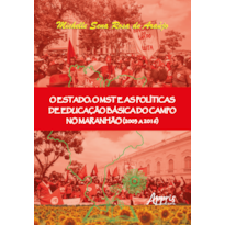 O ESTADO, O MST E AS POLÍTICAS DE EDUCAÇÃO BÁSICA DO CAMPO NO MARANHÃO (2003 A 2016)