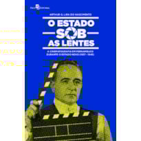 O Estado sob as lentes: a cinematografia em Pernambuco durante o Estado Novo (1937-1945)
