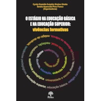 O ESTÁGIO NA EDUCAÇÃO BÁSICA E NA EDUCAÇÃO SUPERIOR