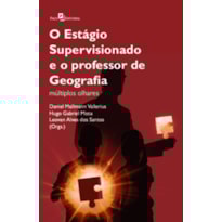 O estágio supervisionado e o professor de geografia: múltiplos olhares