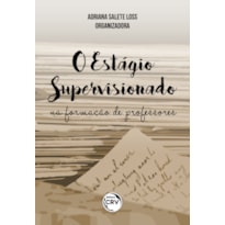 O ESTÁGIO SUPERVISIONADO NA FORMAÇÃO DE PROFESSORES
