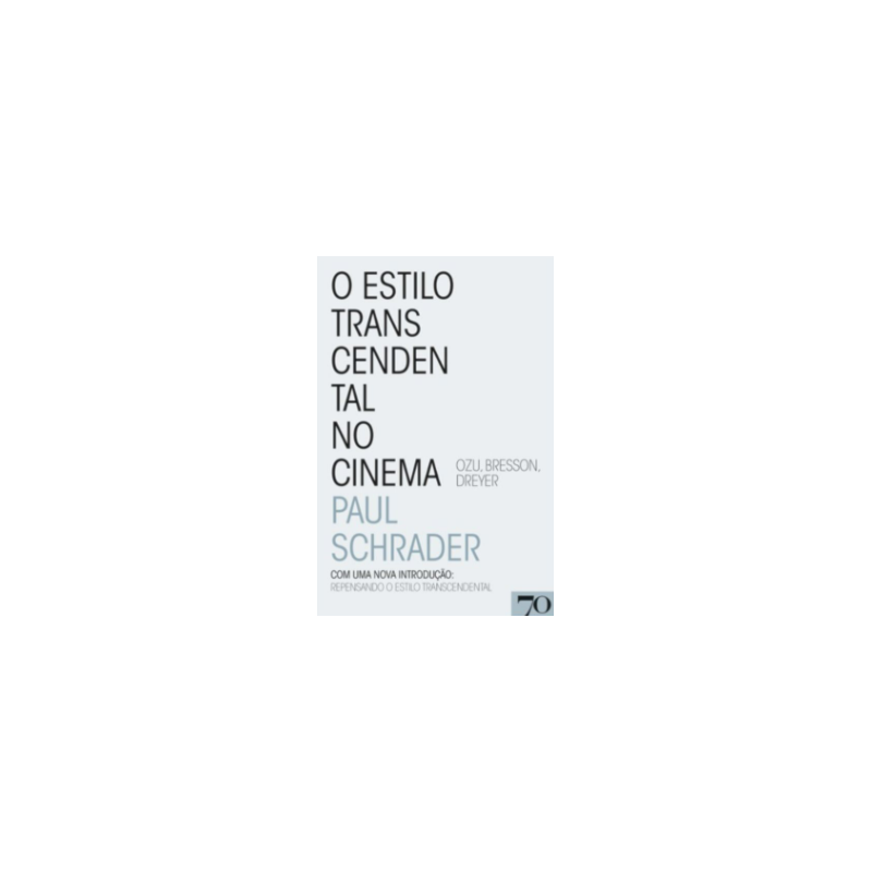 O estilo transcendental no cinema: Ozu, Bresson, Dreyer