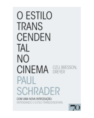 O estilo transcendental no cinema: Ozu, Bresson, Dreyer