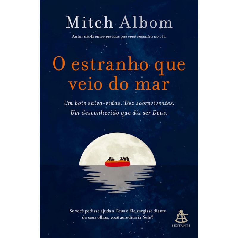 O ESTRANHO QUE VEIO DO MAR: UM BOTE SALVA-VIDAS. DEZ SOBREVIVENTES. UM DESCONHECIDO QUE DIZ SER DEUS.