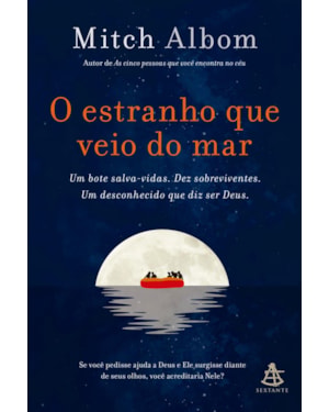 O ESTRANHO QUE VEIO DO MAR: UM BOTE SALVA-VIDAS. DEZ SOBREVIVENTES. UM DESCONHECIDO QUE DIZ SER DEUS.