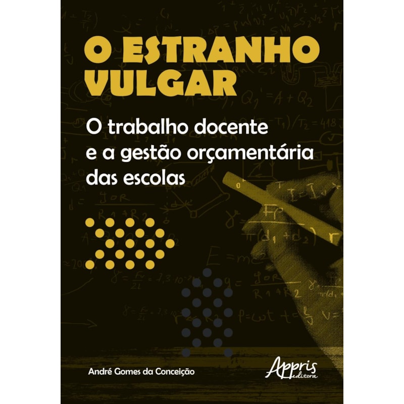O ESTRANHO VULGAR: O TRABALHO DOCENTE E A GESTÀO ORÇAMENTÁRIA DAS ESCOLAS