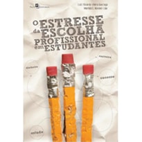 O estresse da escolha profissional em estudantes