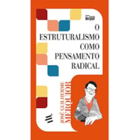 O ESTRUTURALISMO COMO PENSAMENTO RADICAL