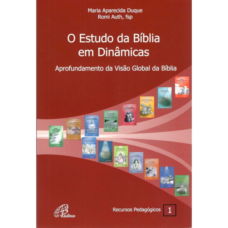 O estudo da bíblia em dinâmicas: aprofundamento da visão global da bíblia - recursos pedagógicos 1